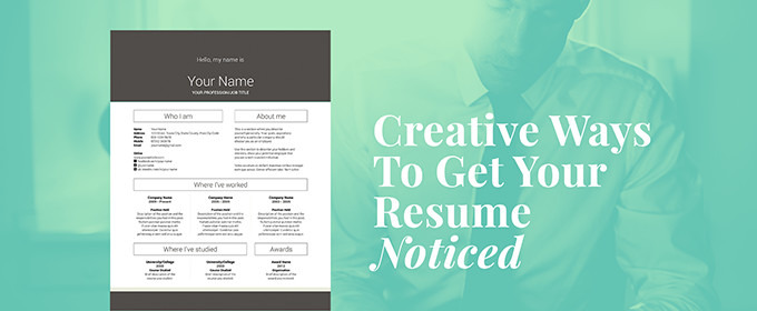10 Creative Ways To Get Your Resume Noticed