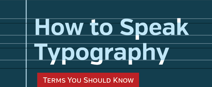 How to Speak Typography: Terms You Should Know