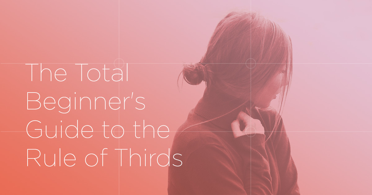 The Total Beginner's Guide To The Rule Of Thirds - Creative Market Blog