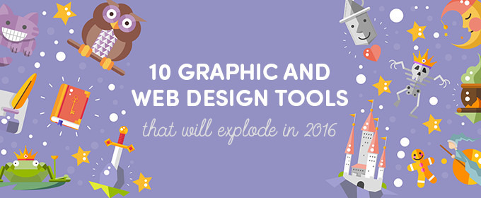 10 Graphic and Web Design Tools That Will Explode in 2016