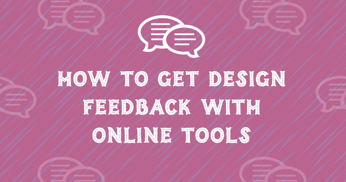 How to Get Design Feedback With Online Tools - Creative Market Blog