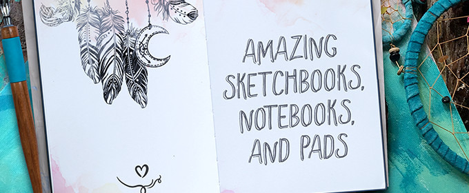 Amazing Sketchbooks, Notebooks and Pads to Try in 2016