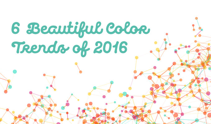 6 Beautiful Color Trends of 2016