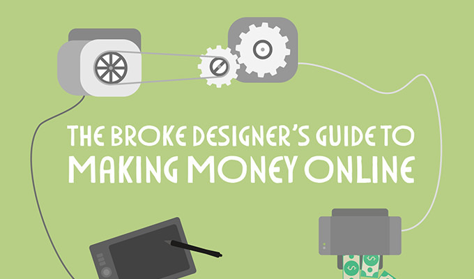 The Broke Designer's Guide to Making Money Online