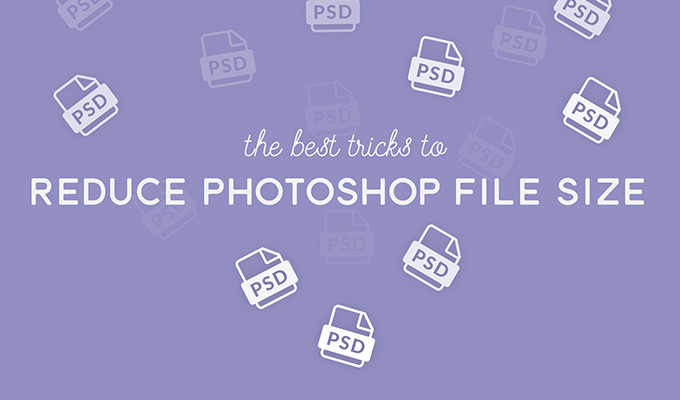 Infographic: The Best Tricks to Reduce Photoshop File Size