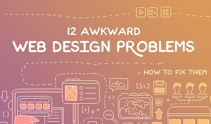 12 Awkward Web Design Problems and How to Fix Them
