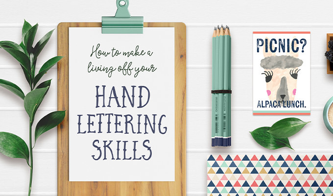 How to Make a Living off Your Hand Lettering Skills