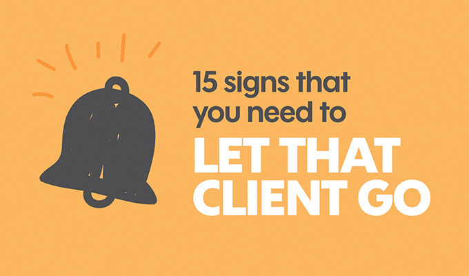 15 Signs You Need to Let That Toxic Client Go