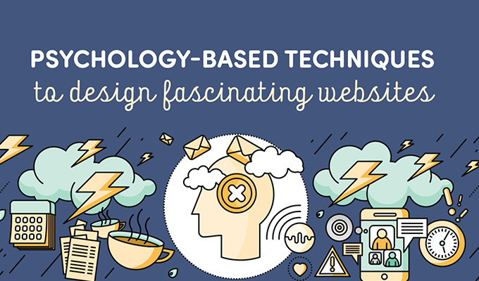 7 Psychology-Based Techniques To Design Fascinating Websites