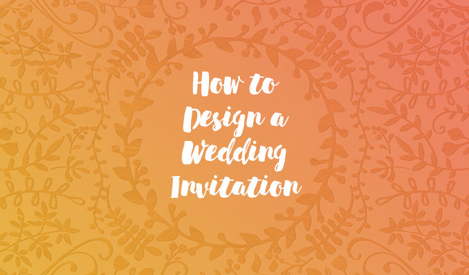 How to Design a Wedding Invitation Using Free Products