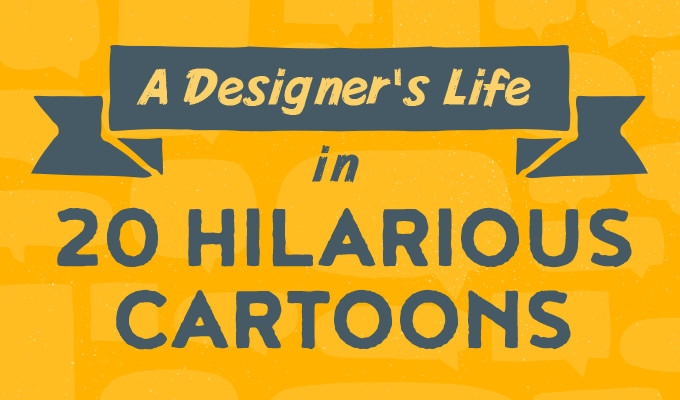 A Designer's Life in 20 More Hilarious Cartoons