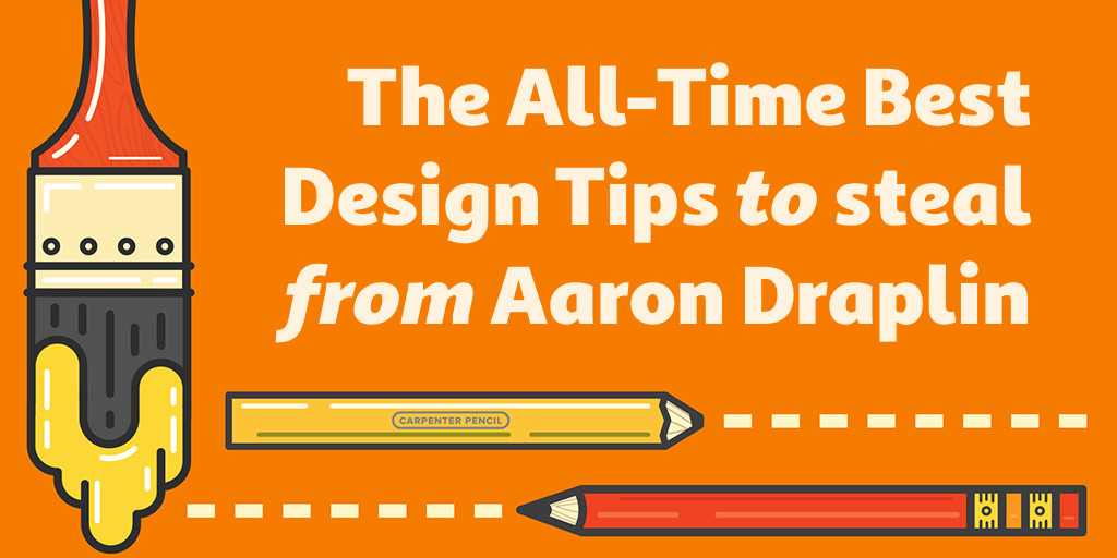 The All Time Best Design Tips To Steal From Aaron Draplin Creative Market Blog The All Time Best Design Tips To Steal From Aaron Draplin Creative Market Blog