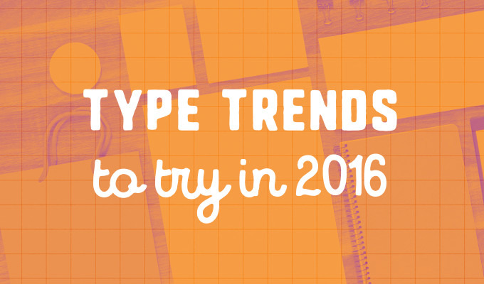 10 Beautiful Typography Trends to Try in 2016