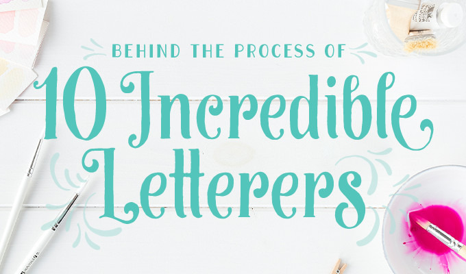Behind The Process of 10 Incredible Letterers