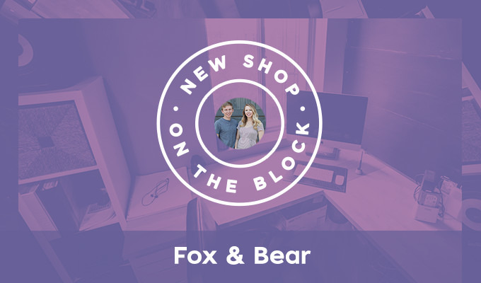 New Shop on the Block: Fox & Bear