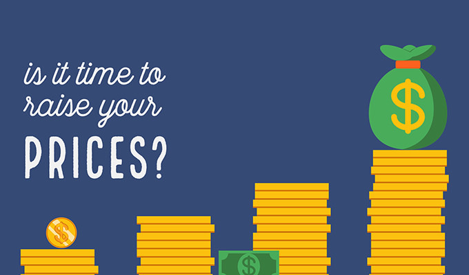 Why You Should Raise Your Prices and How to Tell Your Clients
