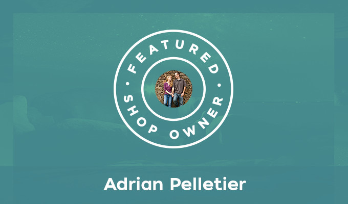 Featured Shop: Adrian Pelletier