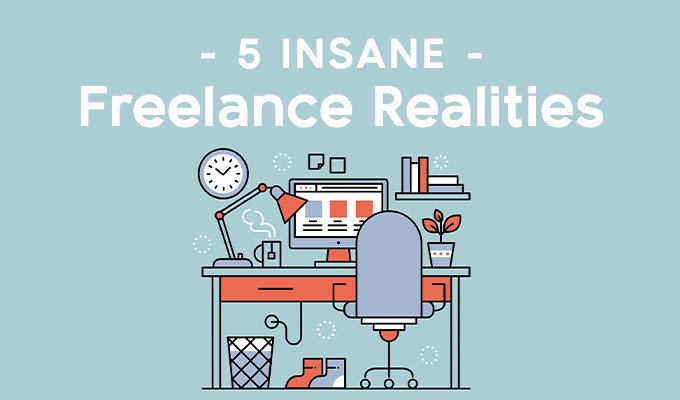 I'm a Freelance Designer: 5 Insane Realities