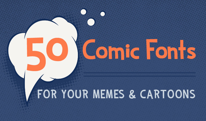 50 Comic Fonts for Your Memes and Cartoons