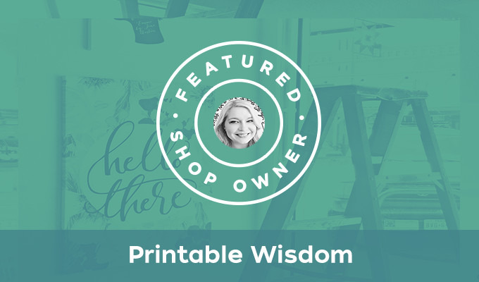 Featured Shop: Printable Wisdom