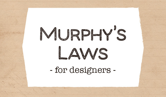 10 Murphy's Laws All Designers Live By