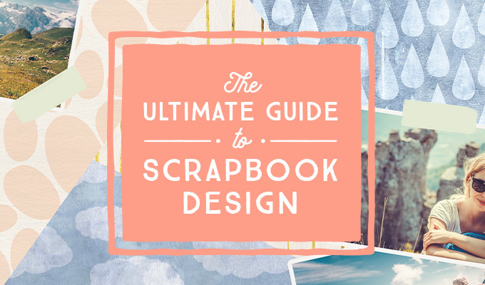 Scrapbook Design: The Ultimate Guide to Layouts & Fonts
