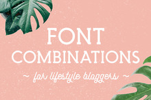20 Free & Premium Font Combinations for Lifestyle Bloggers