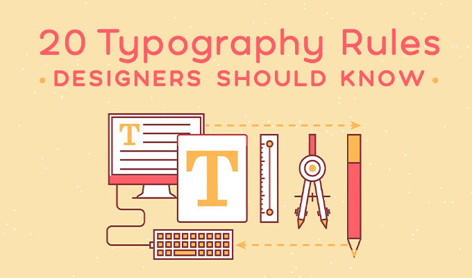 20 Typography Rules Every Designer Should Know