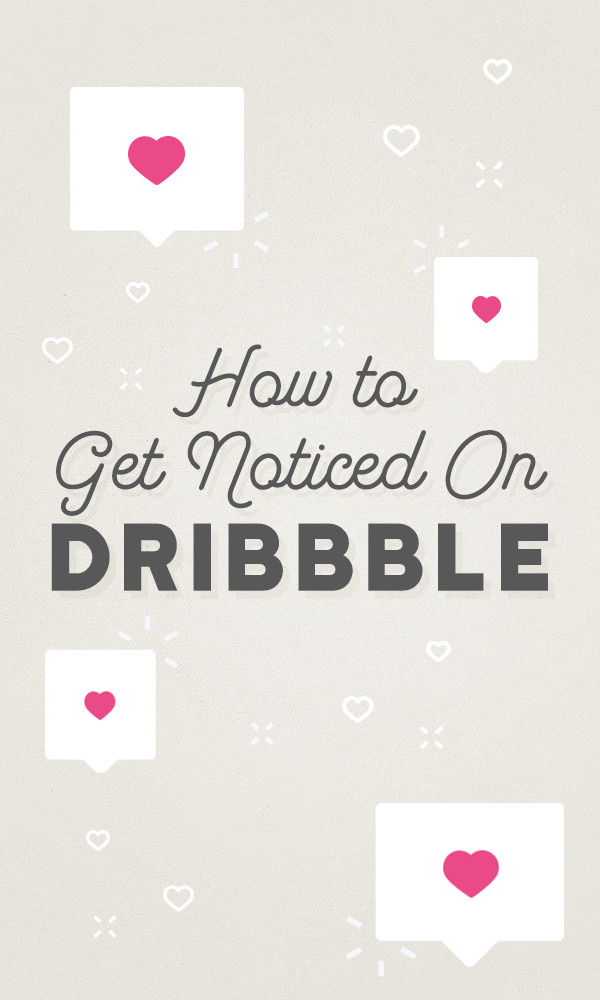 How To Get Noticed On Dribbble Creative Market Blog How To Get Noticed On Dribbble Creative Market Blog