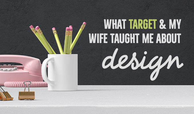 What Target and My Wife Taught Me About Design