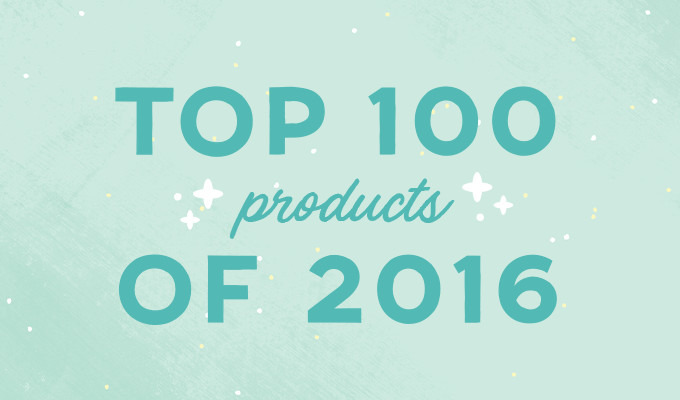 The Top 100 Products of 2016 Are Here — Get 10% Off!