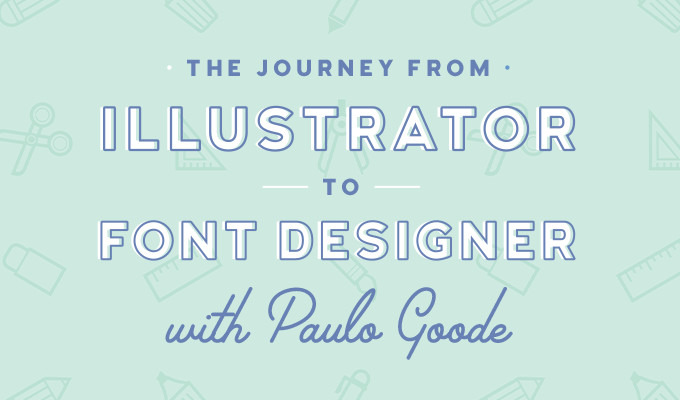 From Illustrator to Font Designer: How I Transitioned to a New Creative Career