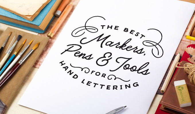 The Best Markers Pens And Tools For Hand Lettering Creative