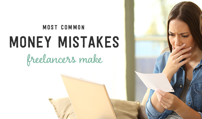 The Most Common Freelancer Money Mistakes