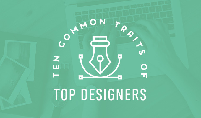10 Traits of Highly Sought After Designers