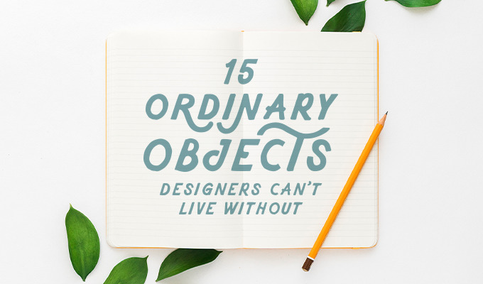 15 Perfectly Ordinary Objects That Designers Can't Live Without