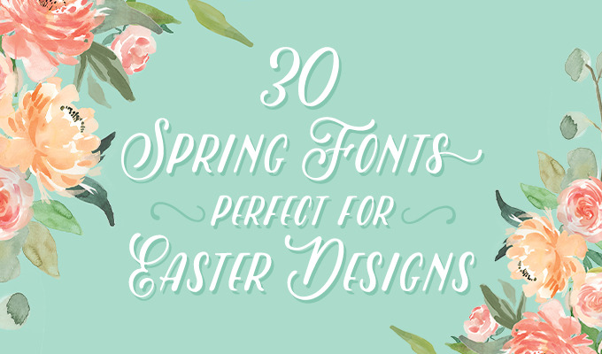 30 Spring Fonts That Are Perfect for Easter Designs
