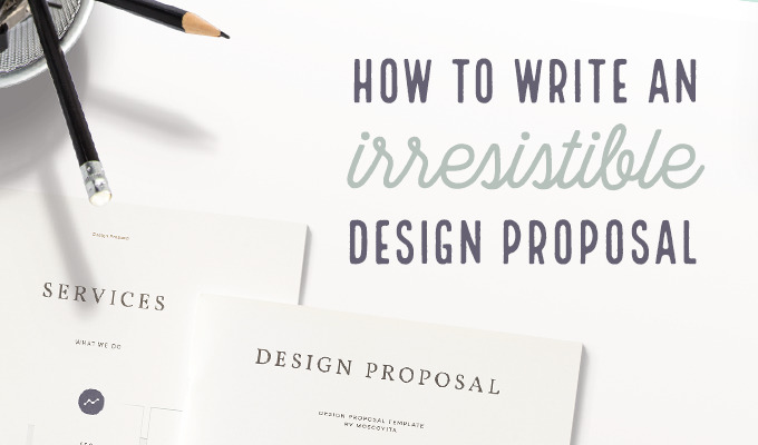 How to Write a Design Proposal: The Ultimate Guide