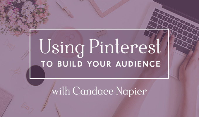 How to Use Pinterest to Build Your Audience
