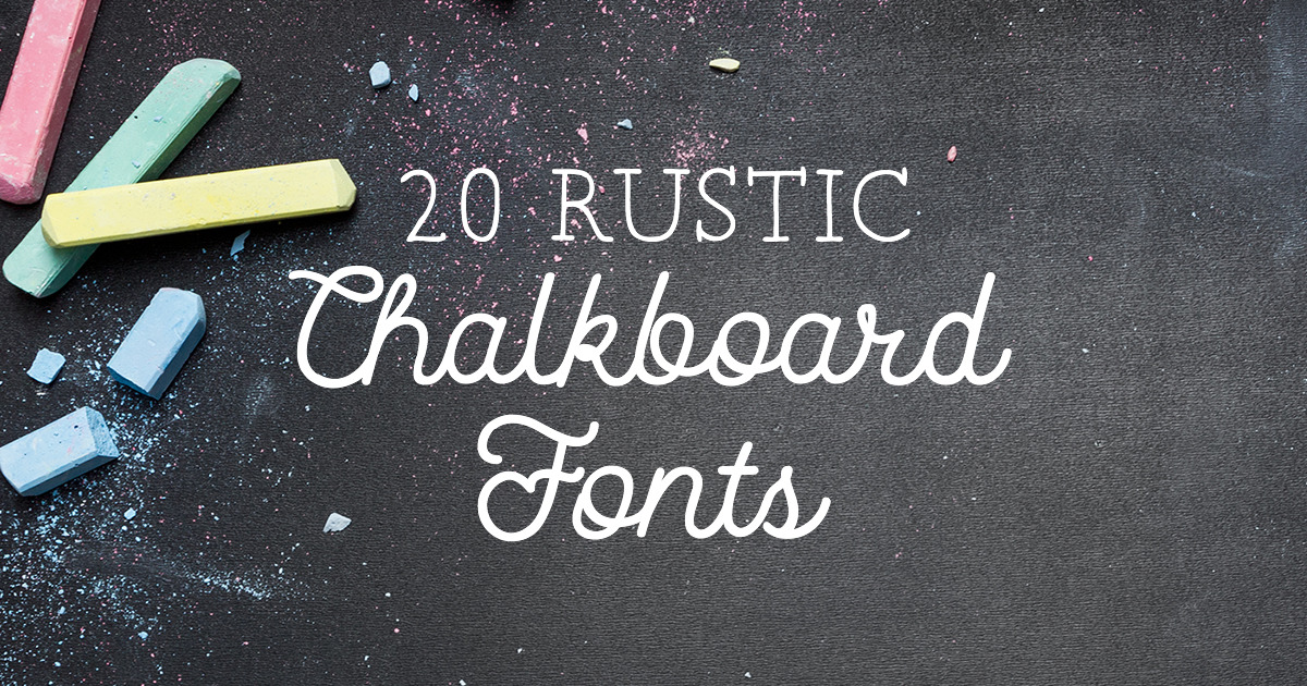 20 Rustic Chalkboard Fonts to Add to Your Collection - Creative
