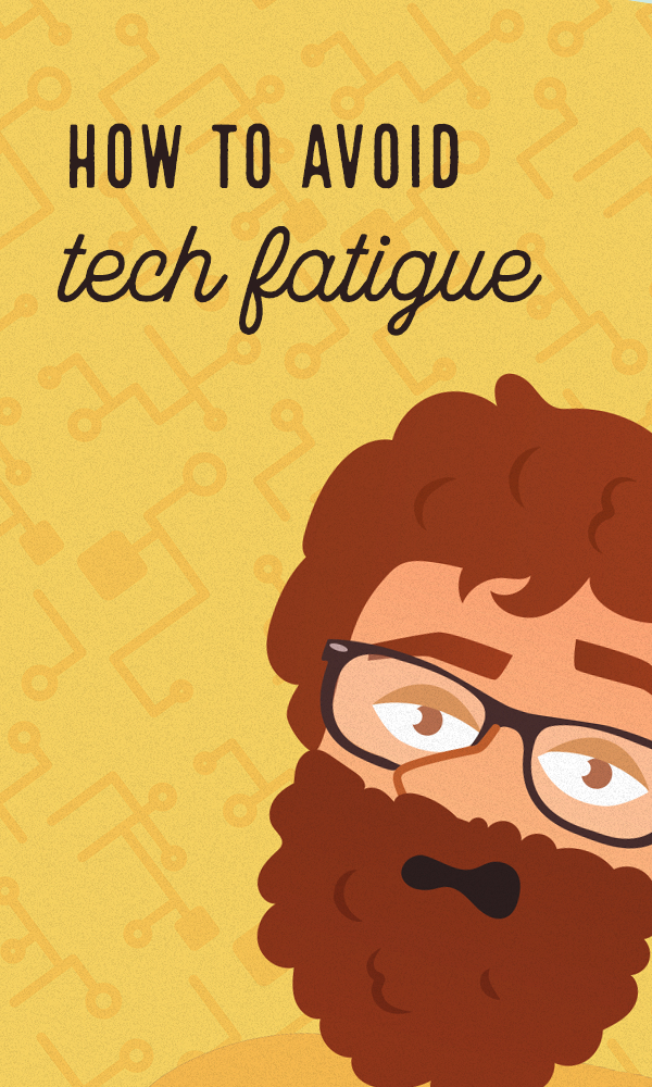 5 Ways to Banish Tech Fatigue - Creative Market Blog