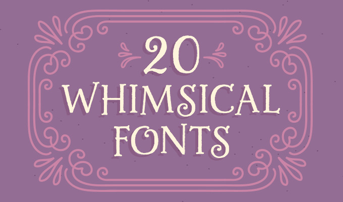 20 Whimsical Fonts That Look Like They're Straight Out of a Fairy Tale