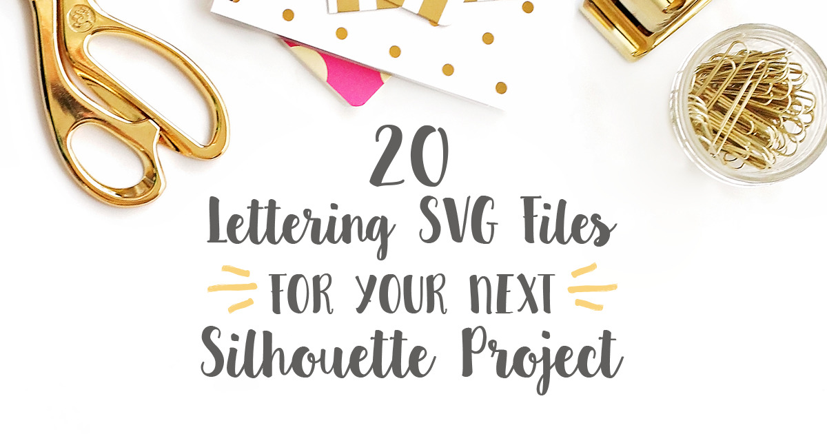 Download 20 Lettering Svg Cutting Files For Your Next Silhouette Project Creative Market Blog