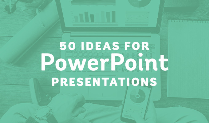 50 PowerPoint Ideas to Inspire your Next Presentation