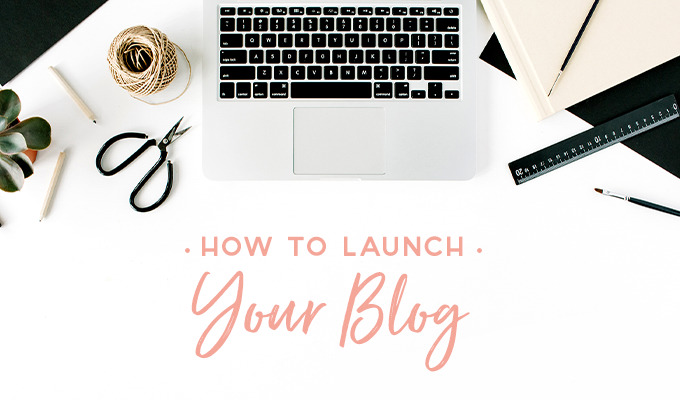 How to Launch Your First Blog: 50 Templates and Tips