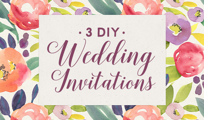 3 DIY Wedding Invitations That Are Unique and Affordable
