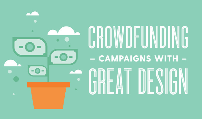 10 Amazing Crowdfunding Campaigns with Great Design