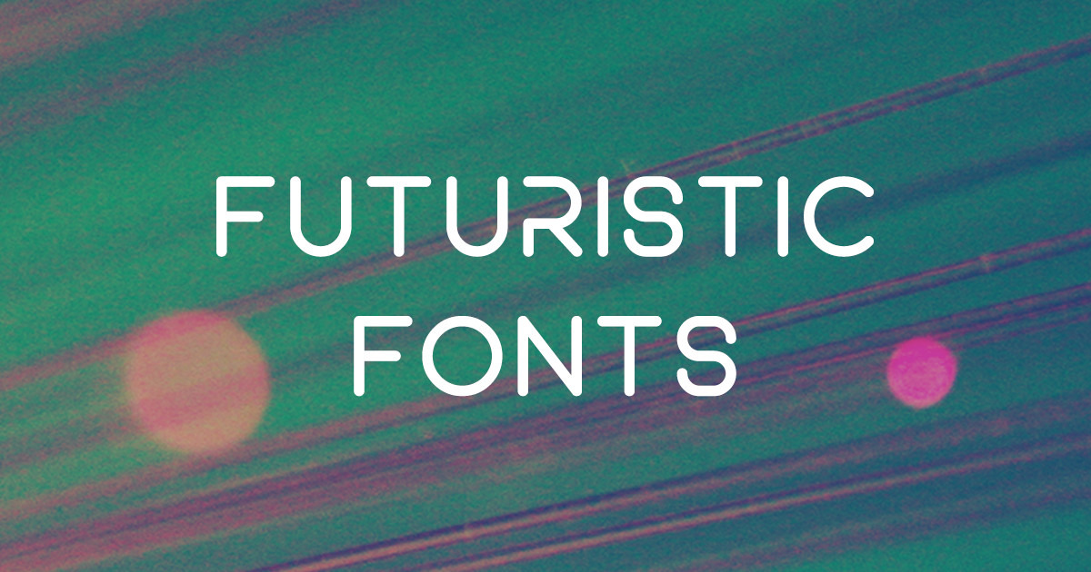 modern futuristic fonts