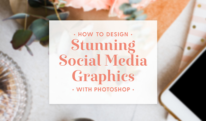 How to Design Stunning Social Media Graphics With Photoshop