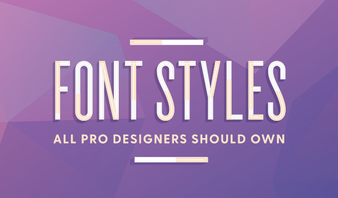 10 Types of Fonts Every Professional Designer Needs to Own